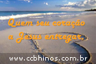 CCB hinos ``332 -- `` O teu corao vem a Deus entregar